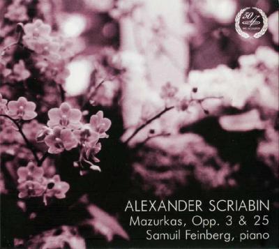 Samuil Fainberg (piano) – Alexander Scriabin: Mazurkas, Opp. 3 & 25 / 2014 Мелодия