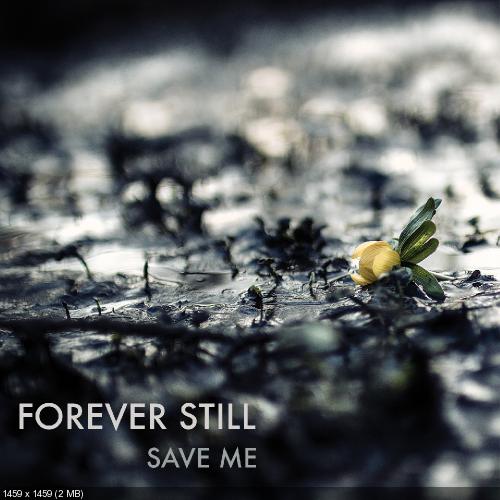 Forever Still - Save Me [EP] (2015)