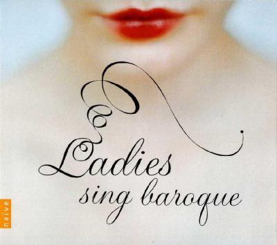 Ladies sing baroque, 2CD / 2011 Naïve