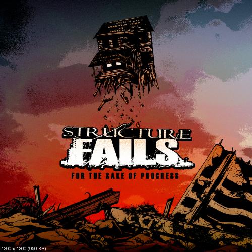 Structure Fails - For The Sake Of Progress (2015)