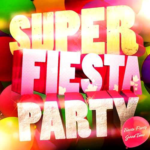 Fiesta Party Good Time (2013)