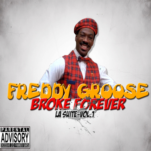 Freddy Groose - Broke Forever La Suite Vol.1 (2013)