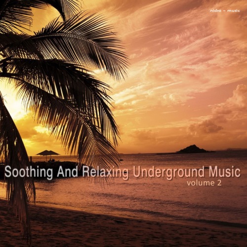 VA - Soothing & Relaxing Underground Music Vol 2 (2013)