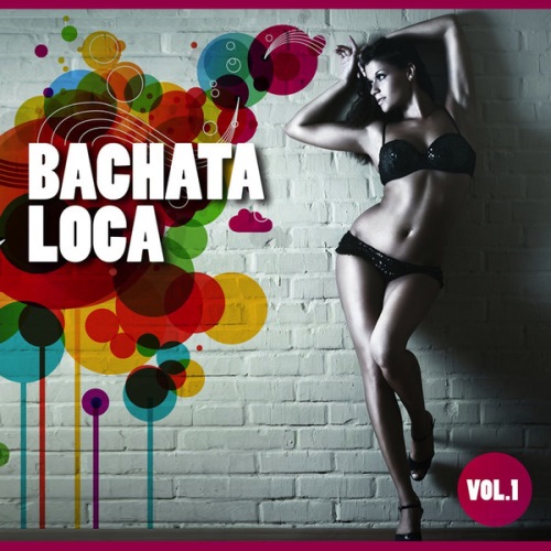 VA - Bachata Loca Compilation Vol. 1 (2013)