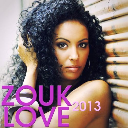 Zouk Love 201330 Hits Zouk (2013)