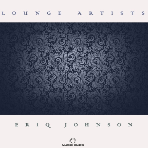 Eriq Johnson  Lounge Artists Pres. Eriq Johnson (2013)
