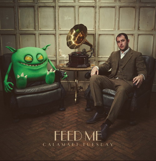 Feed Me - Calamari Tuesday (2013) FLAC