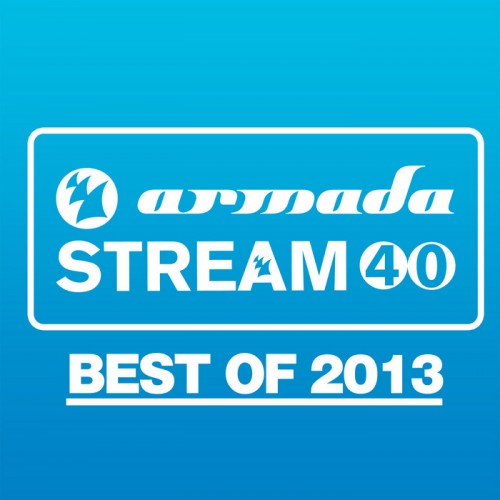 VA - Armada Stream 40 - Best Of 2013 (2013)