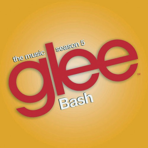 Glee Cast - Glee: The Music, Bash (2014) [EP]