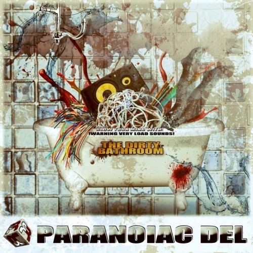 Paranoiac Del - The Dirty Bathroom (2015)