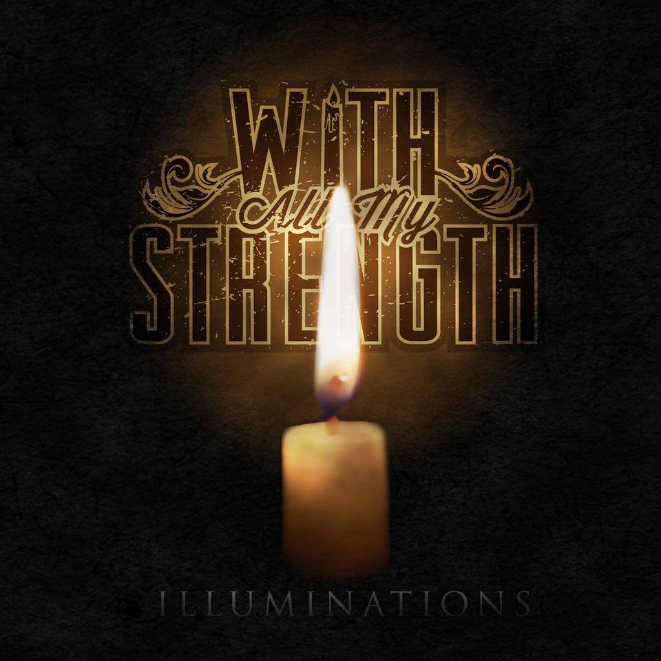 With All My Strength - Illuminations (2014)
