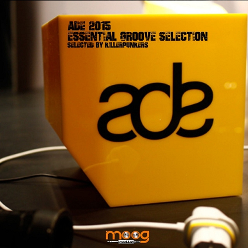 ADE 2015 Essential Groove Selection Selected By Killerpunkers (2015)